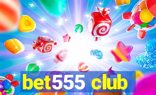 bet555 club